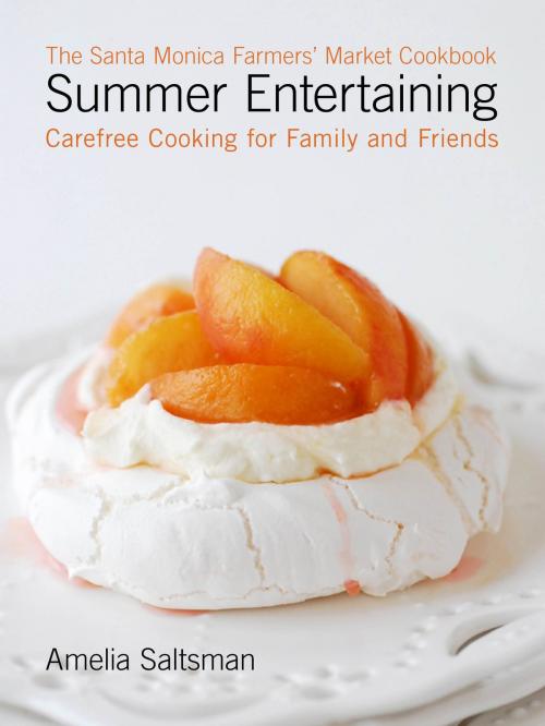 Cover of the book The Santa Monica Farmers' Market Cookbook Summer Entertaining by Amelia Saltsman, Blenheim Press