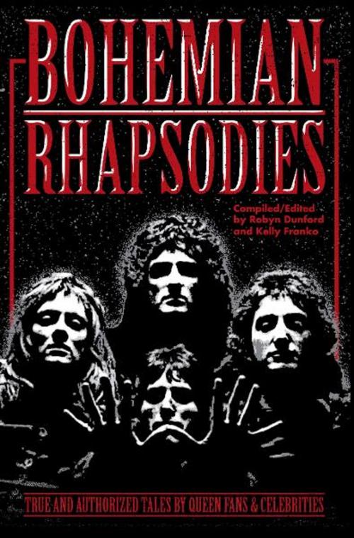 Cover of the book Bohemian Rhapsodies: True And Authorized Tales By Queen Fans & Celebrities by Robyn Dunford, Rock N Roll Books