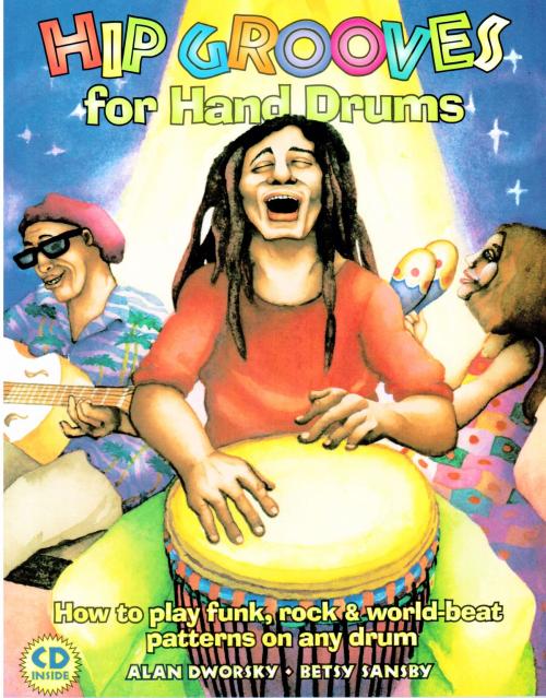 Cover of the book Hip Grooves for Hand Drums by Alan Dworsky, Dancing Hands Music