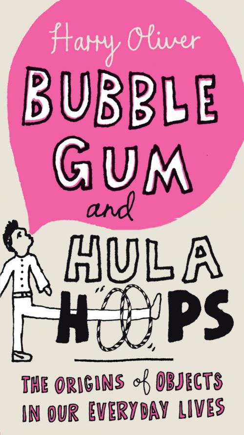 Cover of the book Bubble Gum and Hula Hoops by Harry Oliver, Penguin Publishing Group