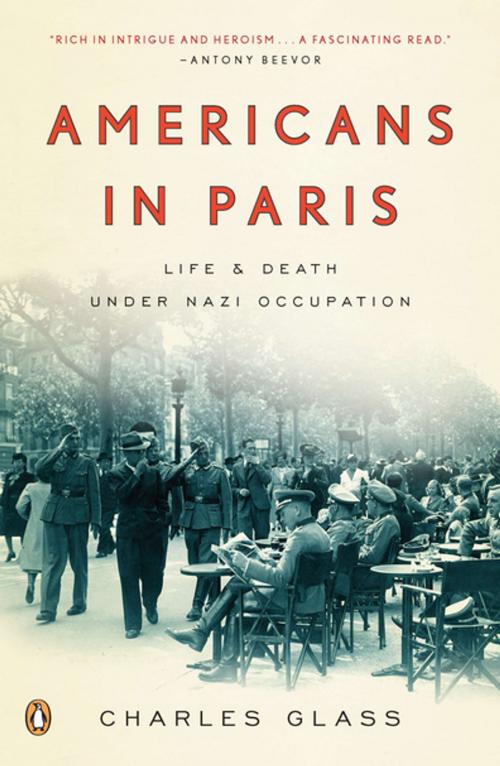 Cover of the book Americans in Paris by Charles Glass, Penguin Publishing Group