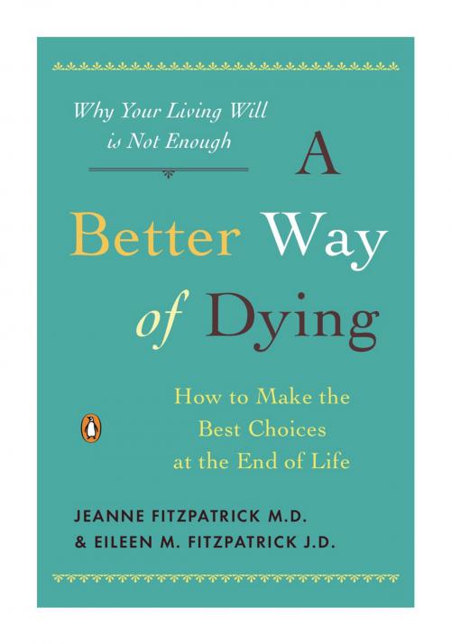 Cover of the book A Better Way of Dying by Jeanne Fitzpatrick, Eileen M. Fitzpatrick, Penguin Publishing Group