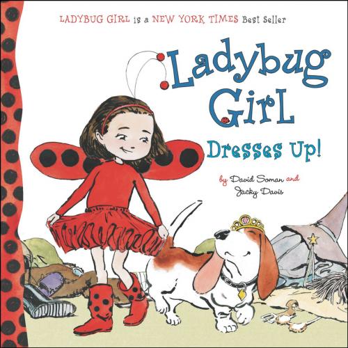 Cover of the book Ladybug Girl Dresses Up! by Jacky Davis, Penguin Young Readers Group