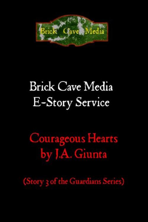 Cover of the book Corageous Hearts by J.A. Giunta, Brick Cave Media