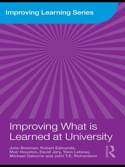 Cover of the book Improving What is Learned at University by John Brennan, Robert Edmunds, Muir Houston, David Jary, Yann Lebeau, Michael Osborne, John T.E. Richardson, Taylor and Francis