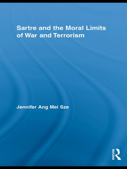 Cover of the book Sartre and the Moral Limits of War and Terrorism by Jennifer Ang Mei Sze, Taylor and Francis