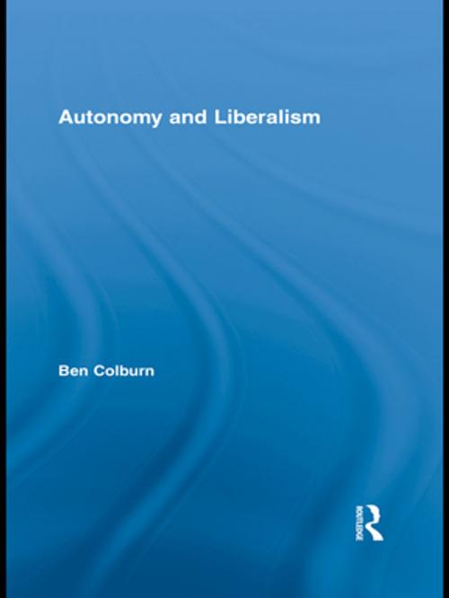 Cover of the book Autonomy and Liberalism by Ben Colburn, Taylor and Francis