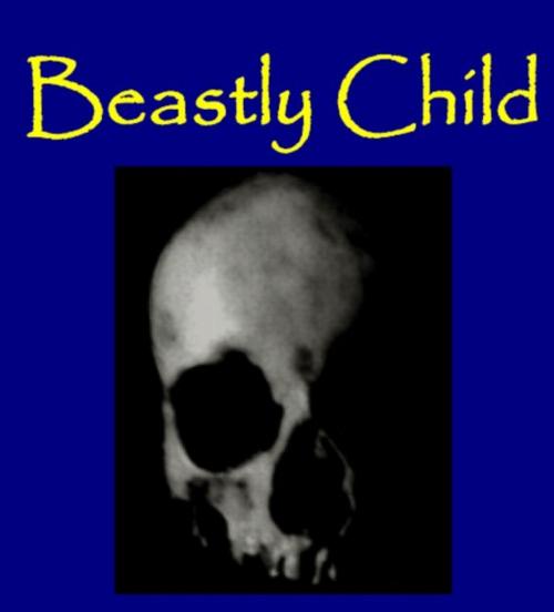 Cover of the book Beastly Child by Nigel Woodhead, FishesEye Publishing