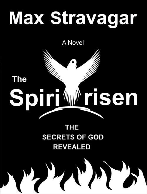 Cover of the book The Spiritrisen by Max Stravagar, Max Stravagar