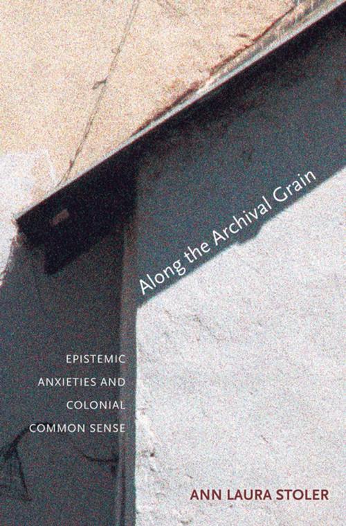 Cover of the book Along the Archival Grain by Ann Laura Stoler, Princeton University Press