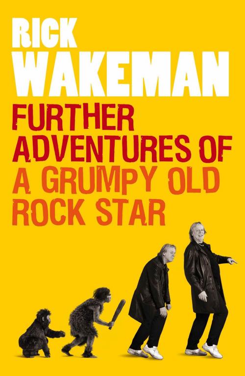 Cover of the book Further Adventures of a Grumpy Old Rock Star by Rick Wakeman, Random House