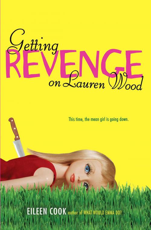 Cover of the book Getting Revenge on Lauren Wood by Eileen Cook, Simon Pulse