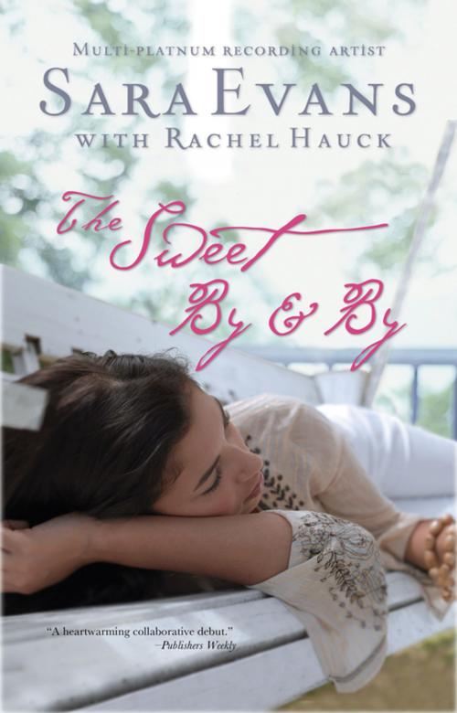 Cover of the book The Sweet By and By by Sara Evans, Thomas Nelson