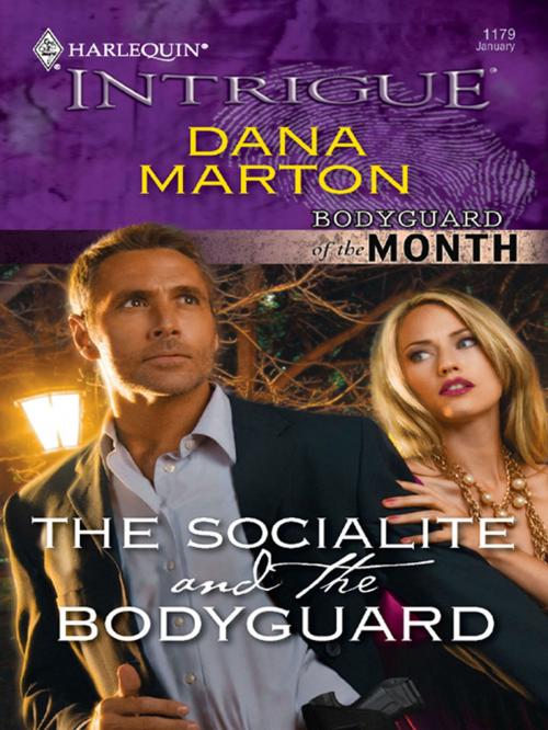 Cover of the book The Socialite and the Bodyguard by Dana Marton, Harlequin