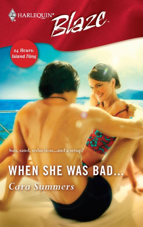 Cover of the book When She Was Bad... by Cara Summers, Harlequin