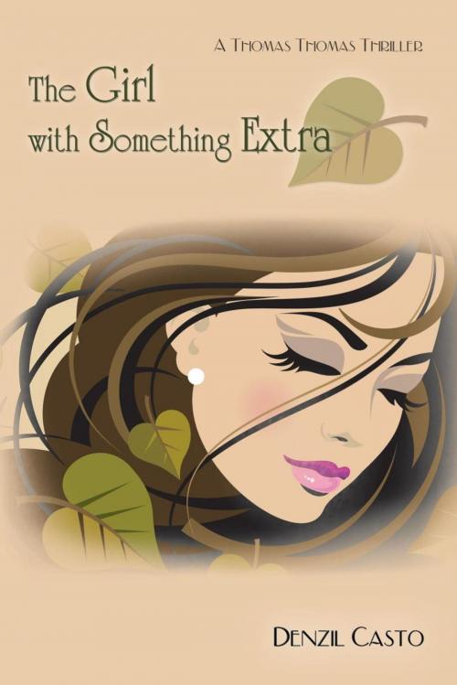 Cover of the book The Girl with Something Extra by Denzil Castro, Trafford Publishing