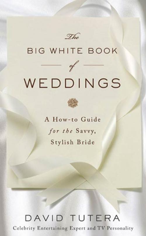 Cover of the book The Big White Book of Weddings by David Tutera, St. Martin's Press