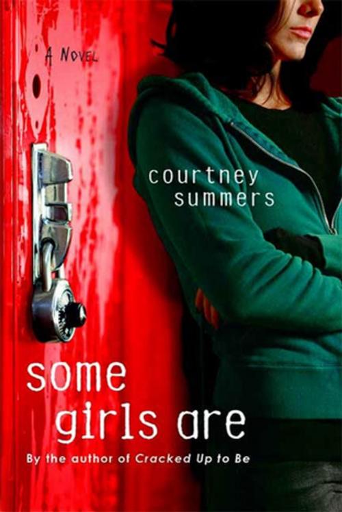 Cover of the book Some Girls Are by Courtney Summers, St. Martin's Press