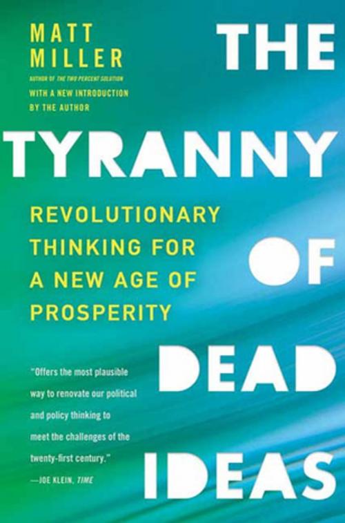 Cover of the book The Tyranny of Dead Ideas by Matt Miller, Henry Holt and Co.