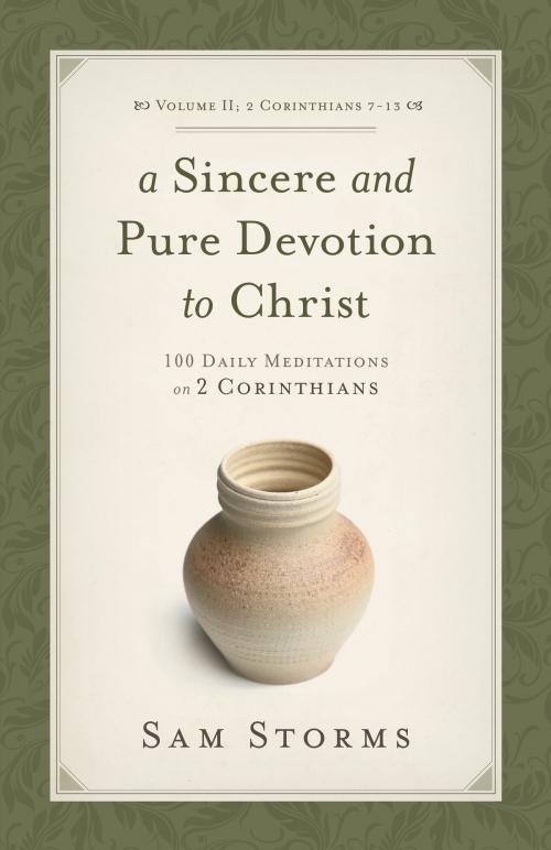 Cover of the book A Sincere and Pure Devotion to Christ (Vol. 2, 2 Corinthians 7-13) by Sam Storms, Crossway