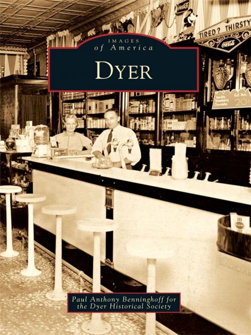 Cover of the book Dyer by Benninghoff, Paul Anthony, Dyer Historical Society, Arcadia Publishing Inc.