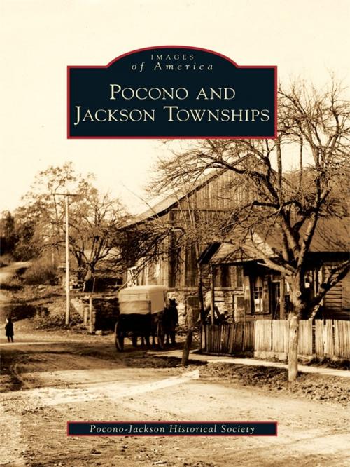 Cover of the book Pocono and Jackson Townships by Pocono-Jackson Historical Society, Arcadia Publishing Inc.