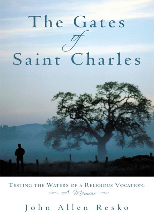 Cover of the book The Gates of Saint Charles by John Allen Resko, iUniverse