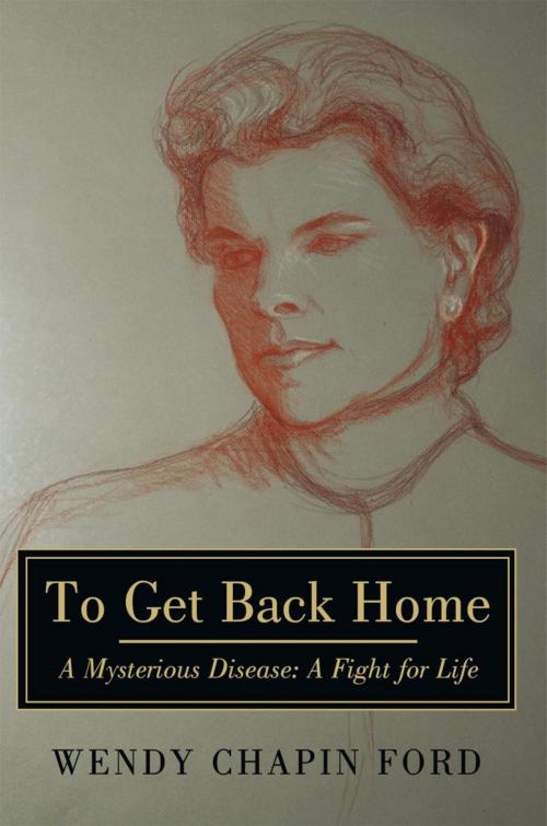 Cover of the book To Get Back Home by Wendy Chapin Ford, iUniverse