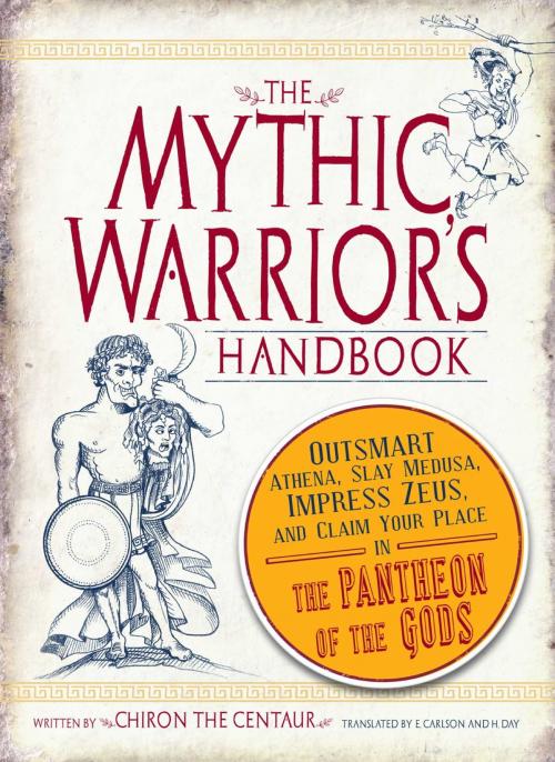 Cover of the book The Mythic Warrior's Handbook by the Centaur Chiron, Adams Media