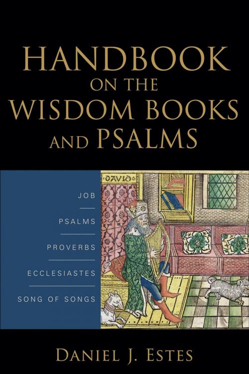 Cover of the book Handbook on the Wisdom Books and Psalms by Daniel J. Estes, Baker Publishing Group