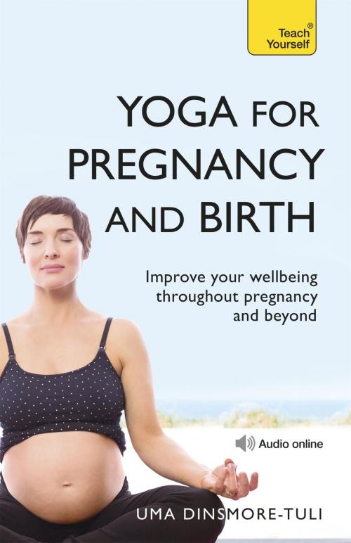 Cover of the book Yoga For Pregnancy And Birth: Teach Yourself by Uma Dinsmore-Tuli, Hodder & Stoughton