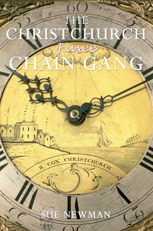 Cover of the book The Christchurch Fusee Chain Gang by Sue Newman, Amberley Publishing