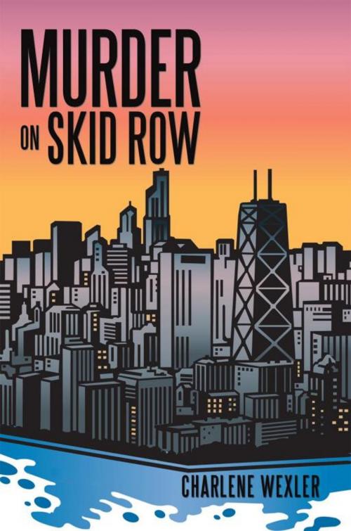 Cover of the book Murder on Skid Row by Charlene Wexler, AuthorHouse