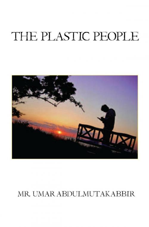 Cover of the book The Plastic People by Umar AbdulMutakabbir, Xlibris US
