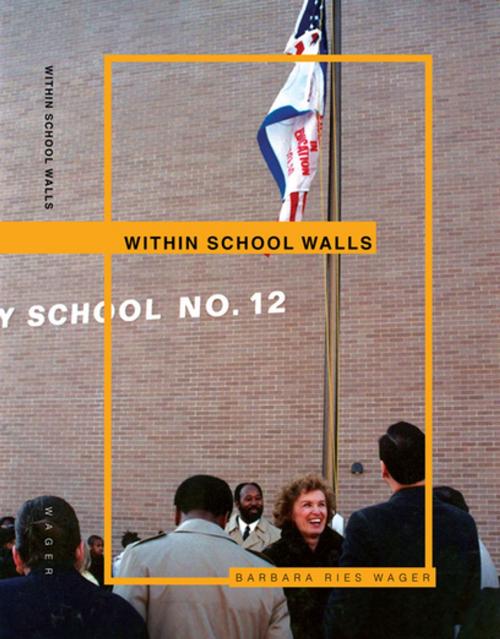 Cover of the book Within School Walls by Barbara Ries Wager, Xlibris US
