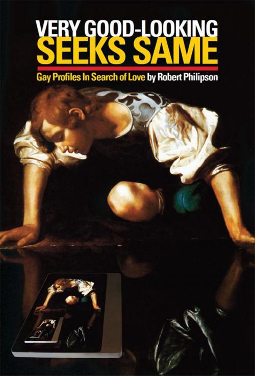 Cover of the book Very Good-Looking Seeks Same by Robert Philipson, Xlibris US