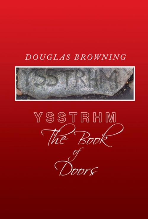 Cover of the book Ysstrhm, the Book of Doors by Douglas Browning, Xlibris US