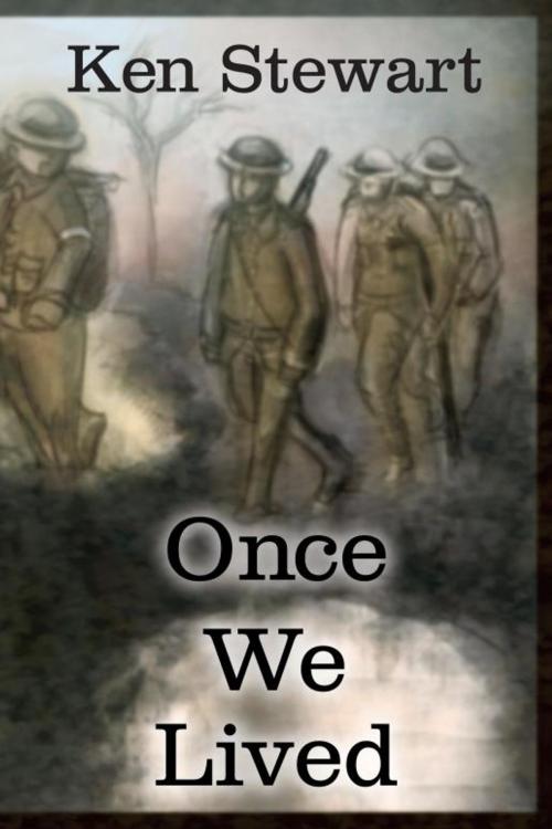 Cover of the book Once We Lived by Ken Stewart, Xlibris US