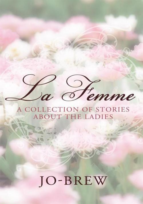 Cover of the book La Femme by Jo Brew, iUniverse