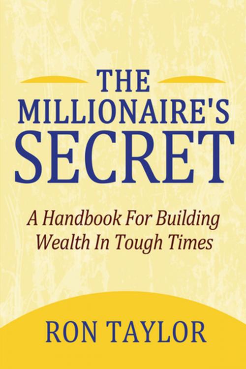 Cover of the book The Millionaire's Secret by Ron Taylor, iUniverse