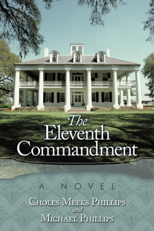 Cover of the book The Eleventh Commandment by Choles Phillips, Michael Phillips, AuthorHouse