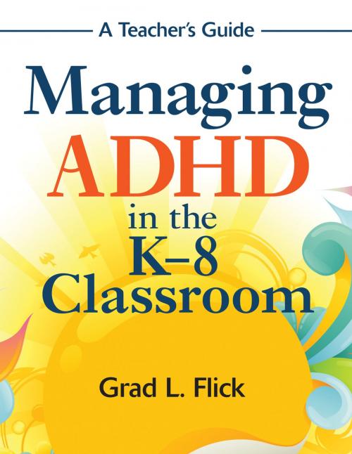 Cover of the book Managing ADHD in the K-8 Classroom by , SAGE Publications