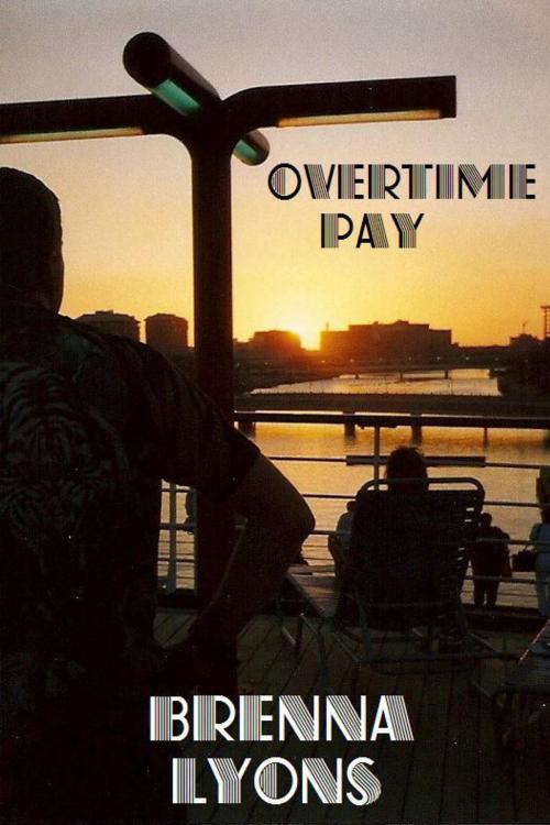 Cover of the book Overtime Pay by Brenna Lyons, Brenna Lyons