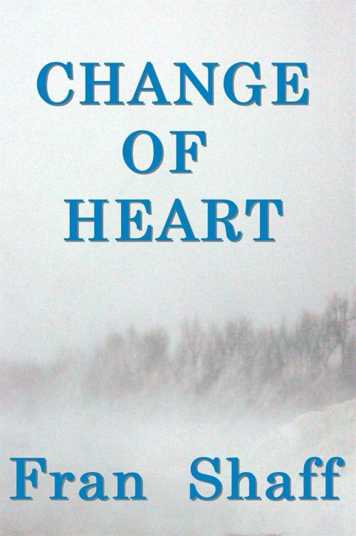 Cover of the book Change of Heart by Fran Shaff, Fran Shaff