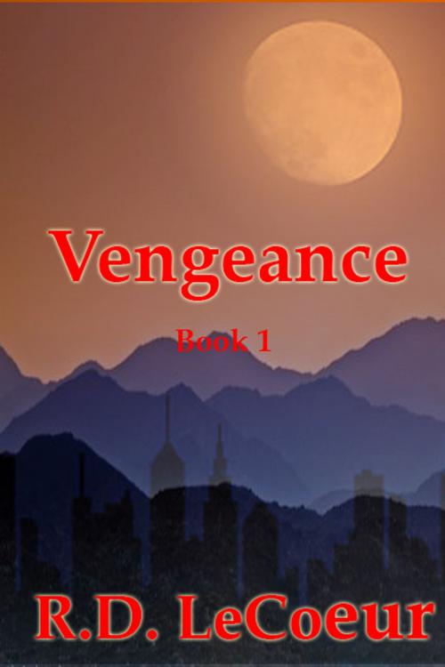 Cover of the book Vengeance by RD Le Coeur, RD Le Coeur