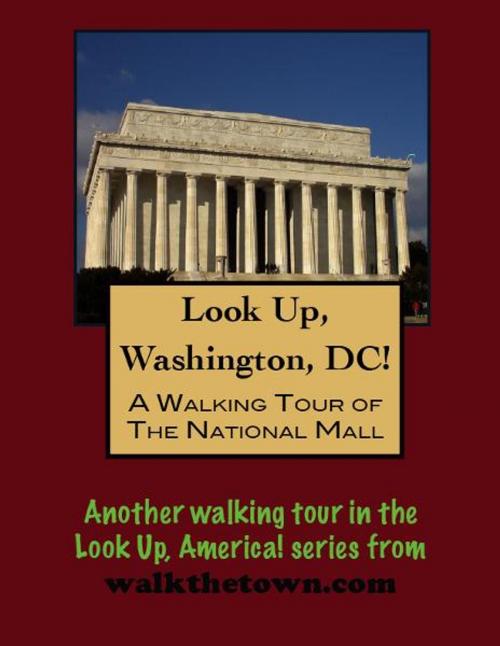 Cover of the book A Walking Tour of Washington's National Mall by Doug Gelbert, Doug Gelbert