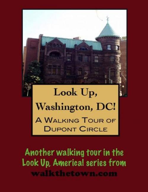 Cover of the book A Walking Tour of Washington's DuPont Circle by Doug Gelbert, Doug Gelbert