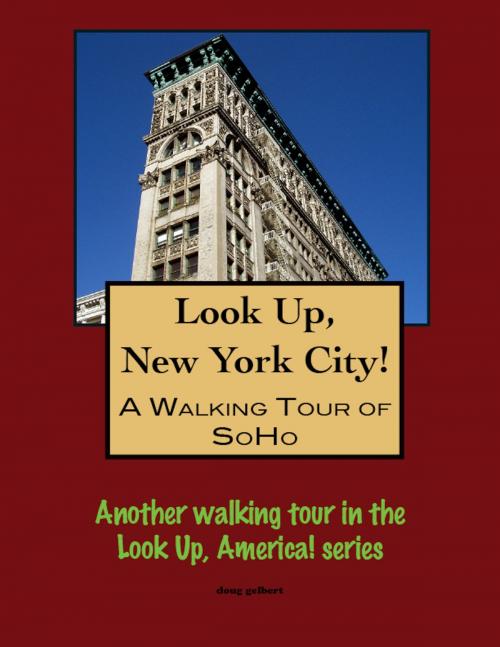 Cover of the book A Walking Tour of New York City's SoHo by Doug Gelbert, Doug Gelbert