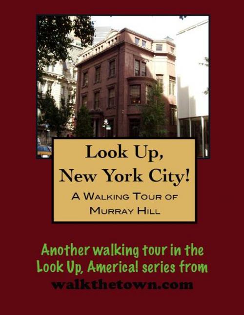 Cover of the book A Walking Tour of New York City's Murray Hill by Doug Gelbert, Doug Gelbert