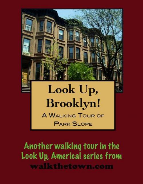 Cover of the book A Walking Tour of Brooklyn's Park Slope by Doug Gelbert, Doug Gelbert